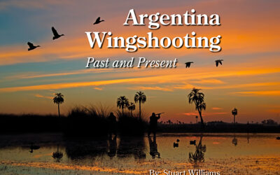 New! Argentina Wingshooting Past and Present