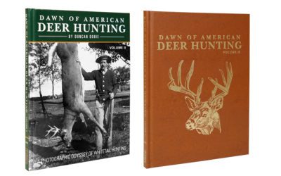 Duncan Dobie’s Dawn of American Deer Hunting: Volume II