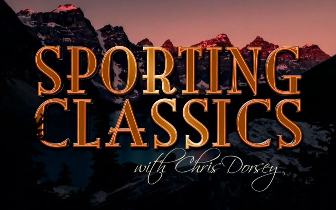 Sporting Classics TV with Chris Dorsey