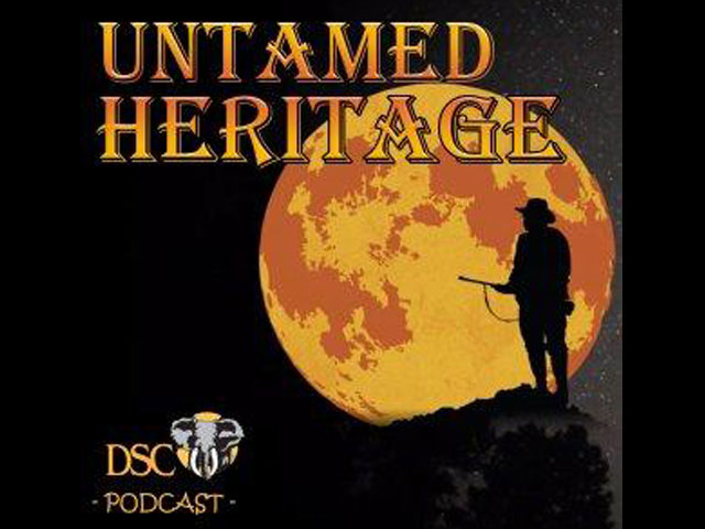 DSC’s new podcast, “Untamed Heritage” has just launched