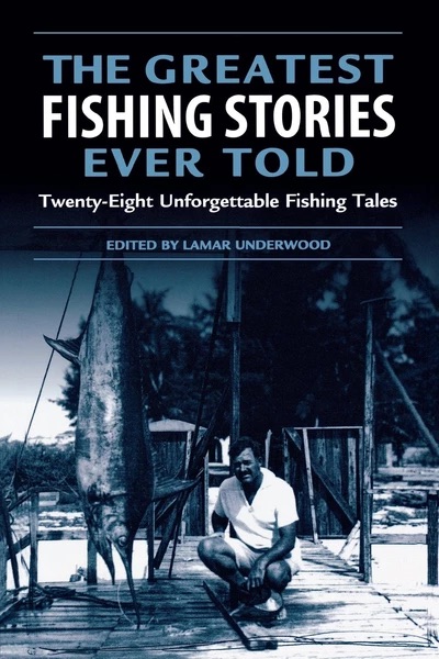 Greatest Fishing Stories Ever Told book