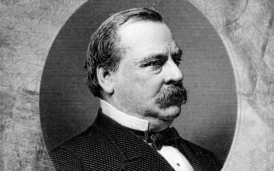 Grover Cleveland: Our Kind of President